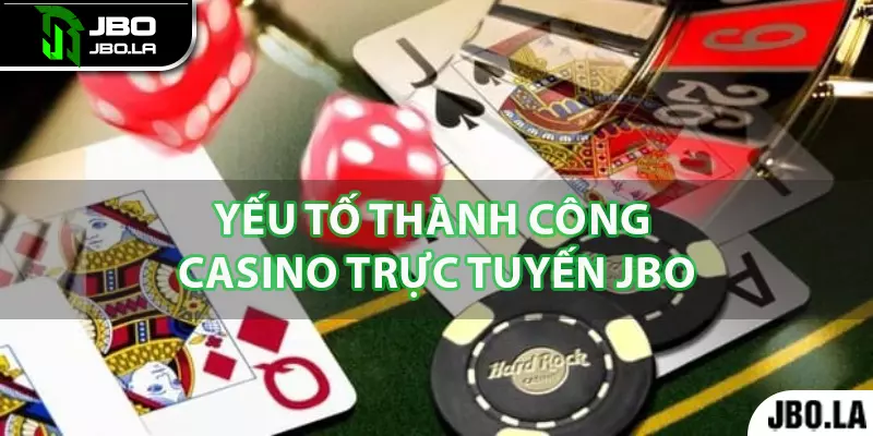 Yếu tố làm nên thành công cho casino trực tuyến JBO